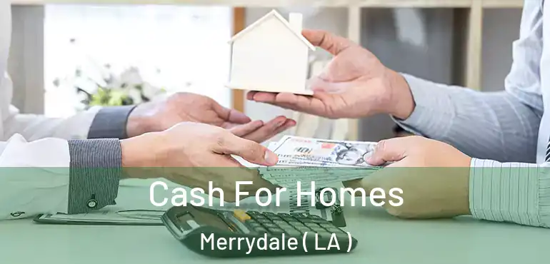  Cash For Homes Merrydale ( LA )