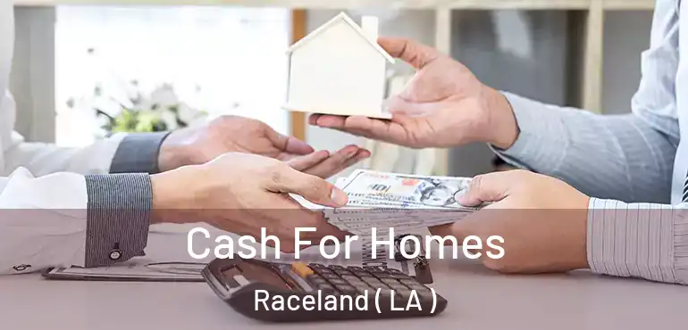  Cash For Homes Raceland ( LA )