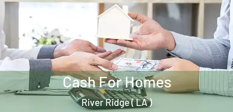  Cash For Homes River Ridge ( LA )