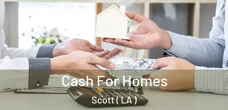  Cash For Homes Scott ( LA )