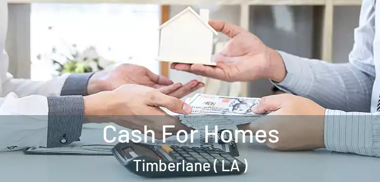  Cash For Homes Timberlane ( LA )