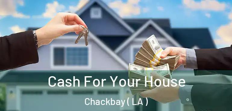  Cash For Your House Chackbay ( LA )