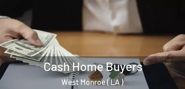  Cash Home Buyers West Monroe ( LA )