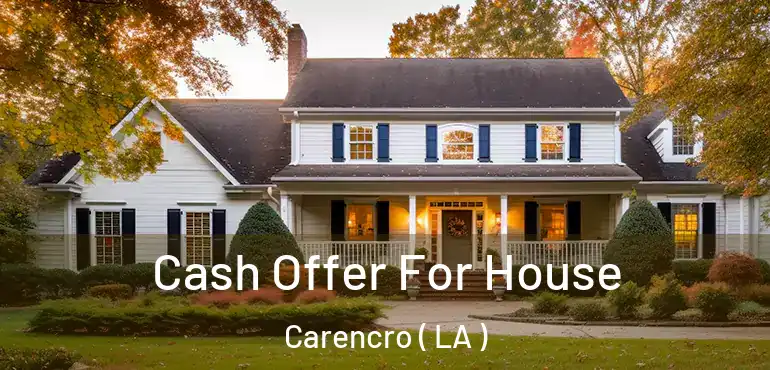  Cash Offer For House Carencro ( LA )