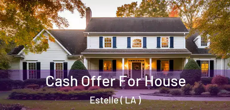  Cash Offer For House Estelle ( LA )