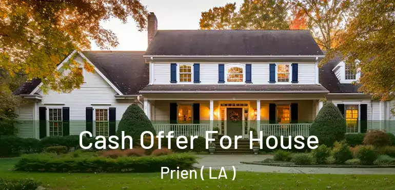  Cash Offer For House Prien ( LA )