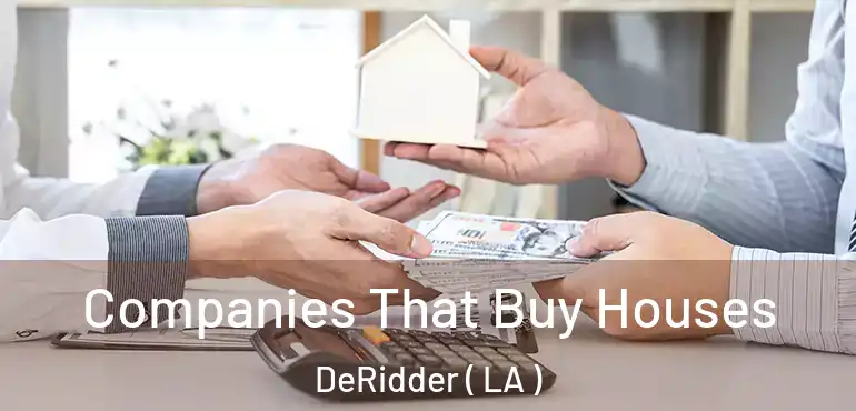  Companies That Buy Houses DeRidder ( LA )