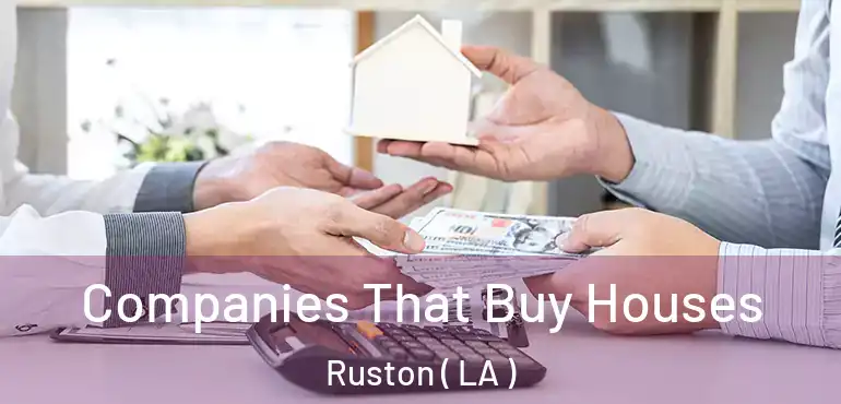  Companies That Buy Houses Ruston ( LA )
