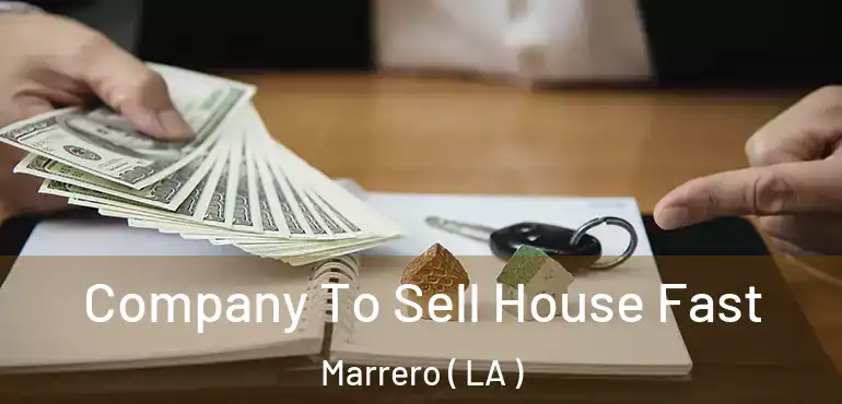  Company To Sell House Fast Marrero ( LA )