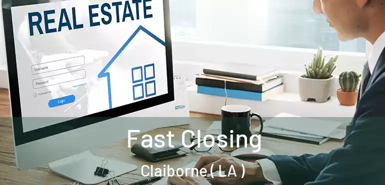  Fast Closing Claiborne ( LA )