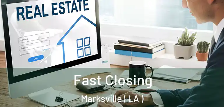  Fast Closing Marksville ( LA )