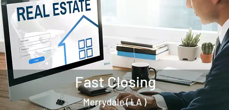  Fast Closing Merrydale ( LA )