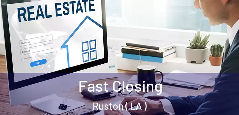  Fast Closing Ruston ( LA )