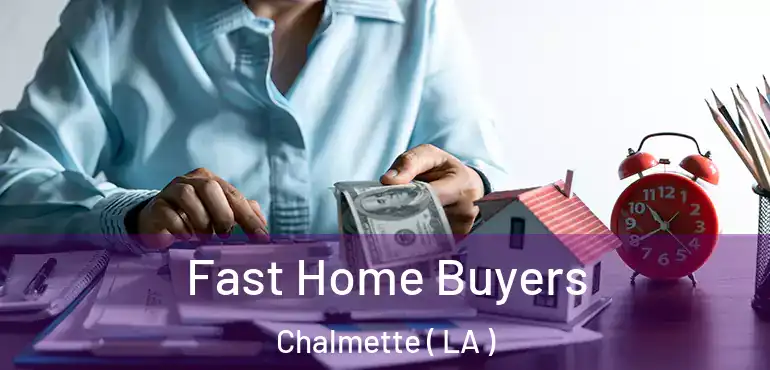  Fast Home Buyers Chalmette ( LA )