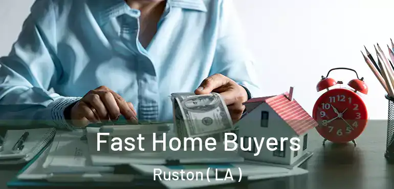  Fast Home Buyers Ruston ( LA )