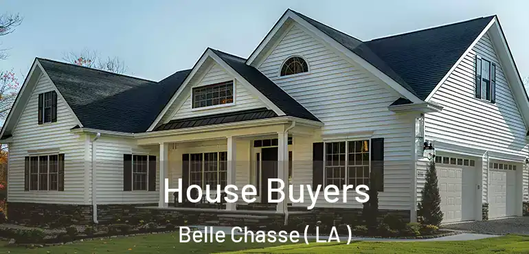  House Buyers Belle Chasse ( LA )