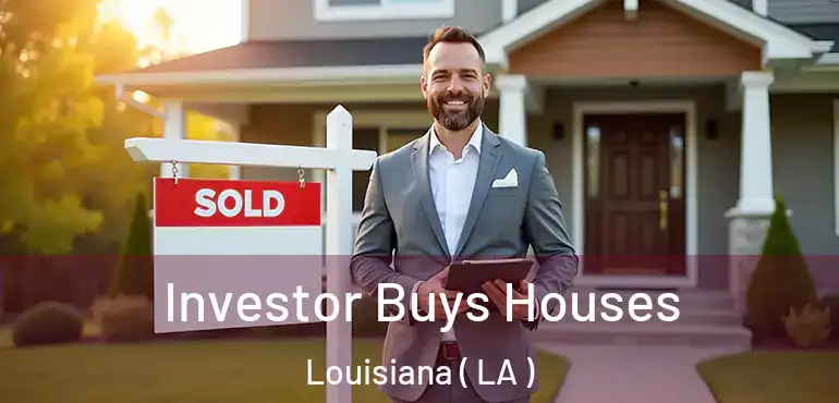  Investor Buys Houses Louisiana ( LA )