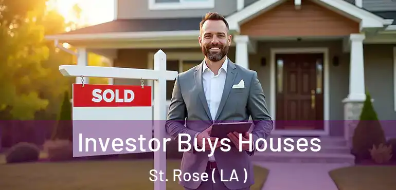  Investor Buys Houses St. Rose ( LA )