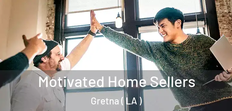  Motivated Home Sellers Gretna ( LA )