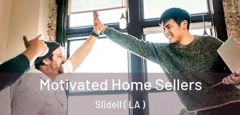  Motivated Home Sellers Slidell ( LA )