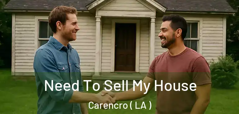  Need To Sell My House Carencro ( LA )