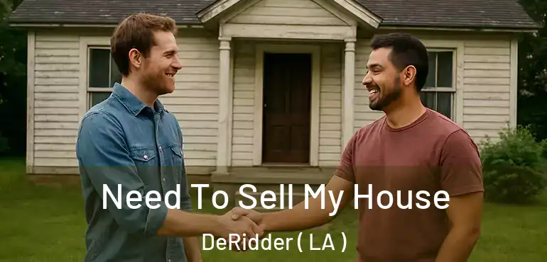  Need To Sell My House DeRidder ( LA )
