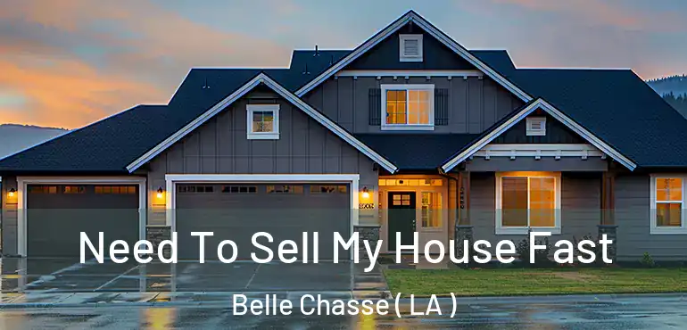  Need To Sell My House Fast Belle Chasse ( LA )
