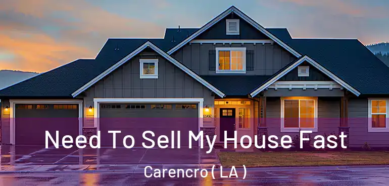  Need To Sell My House Fast Carencro ( LA )