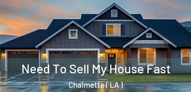  Need To Sell My House Fast Chalmette ( LA )