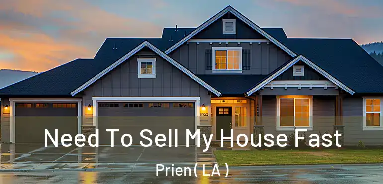  Need To Sell My House Fast Prien ( LA )
