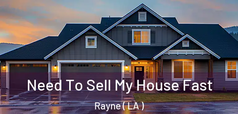  Need To Sell My House Fast Rayne ( LA )
