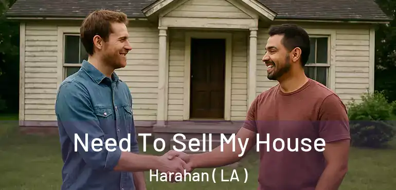  Need To Sell My House Harahan ( LA )