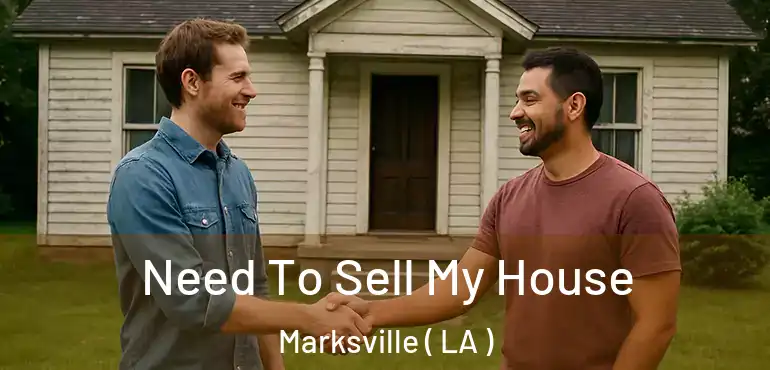  Need To Sell My House Marksville ( LA )