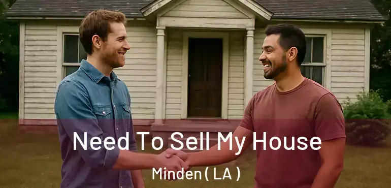  Need To Sell My House Minden ( LA )