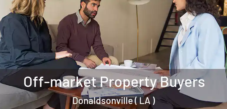  Off-market Property Buyers Donaldsonville ( LA )