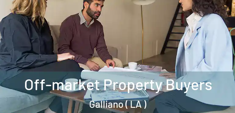  Off-market Property Buyers Galliano ( LA )