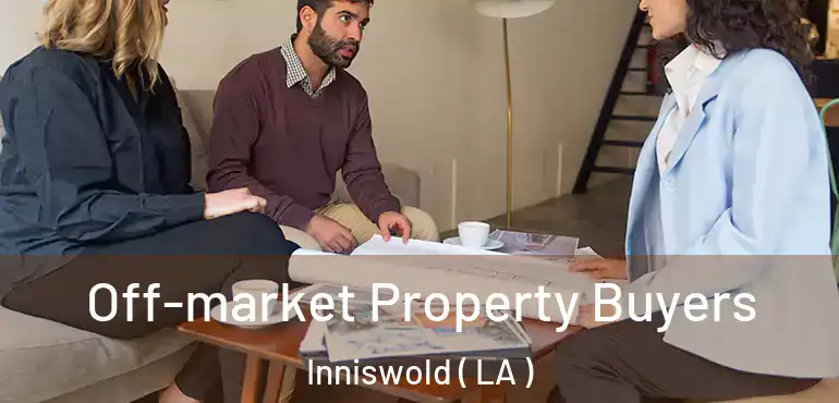  Off-market Property Buyers Inniswold ( LA )