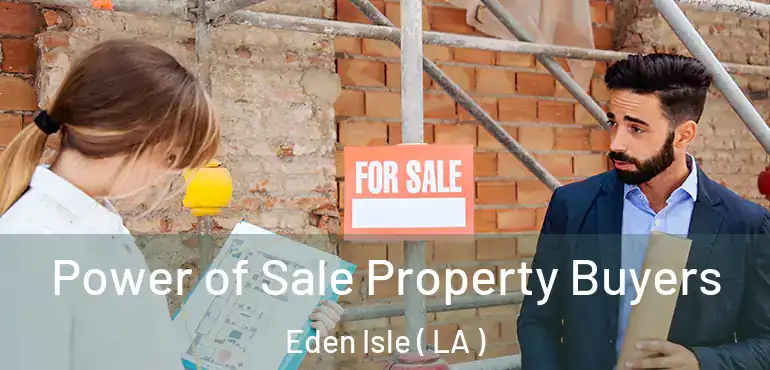  Power of Sale Property Buyers Eden Isle ( LA )