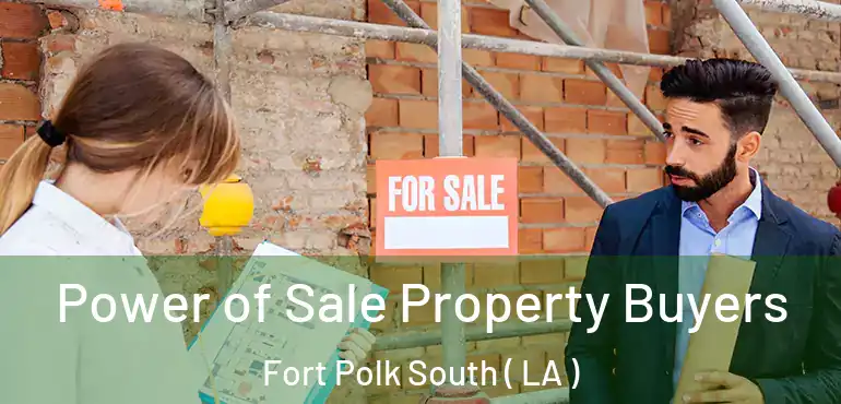  Power of Sale Property Buyers Fort Polk South ( LA )
