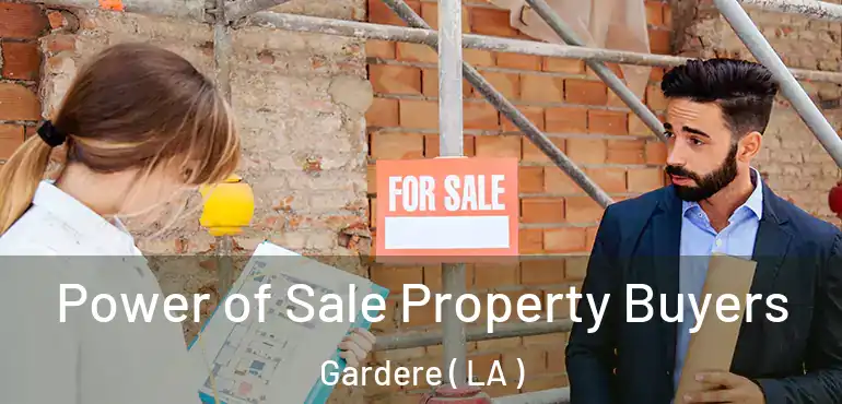  Power of Sale Property Buyers Gardere ( LA )