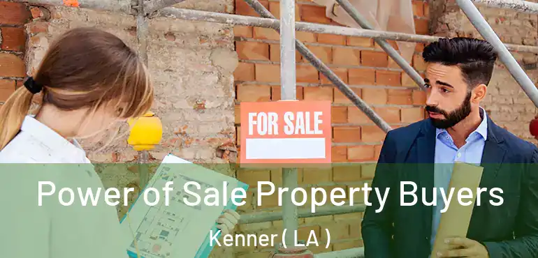  Power of Sale Property Buyers Kenner ( LA )