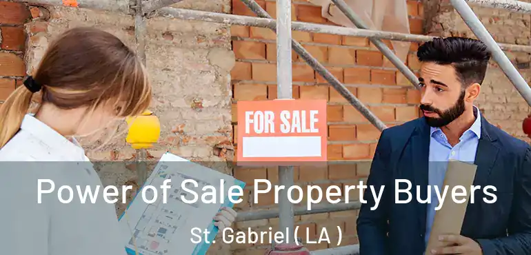  Power of Sale Property Buyers St. Gabriel ( LA )
