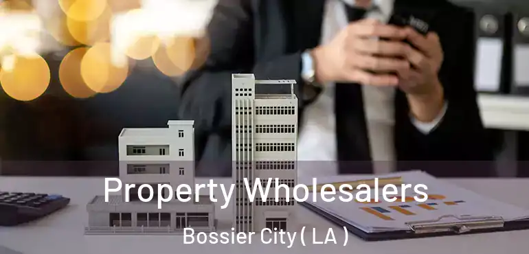  Property Wholesalers Bossier City ( LA )