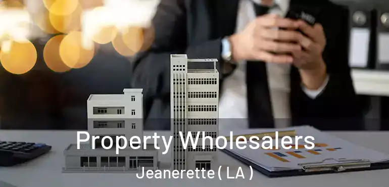  Property Wholesalers Jeanerette ( LA )