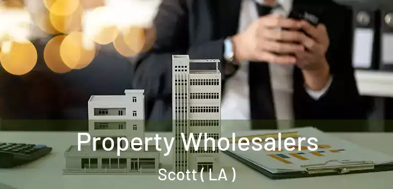 Property Wholesalers Scott ( LA )