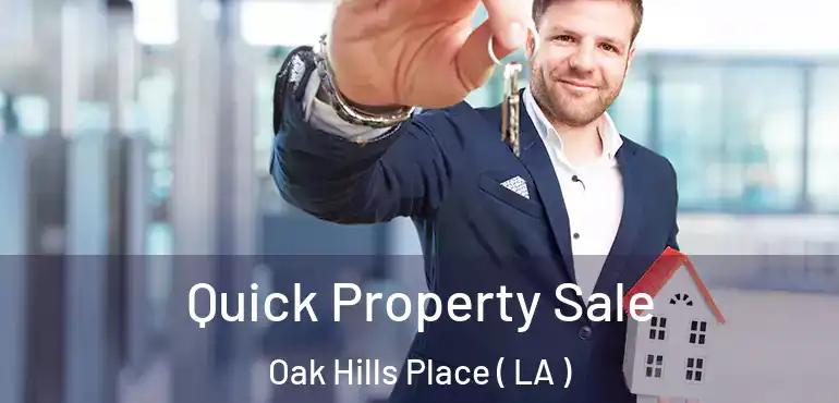  Quick Property Sale Oak Hills Place ( LA )