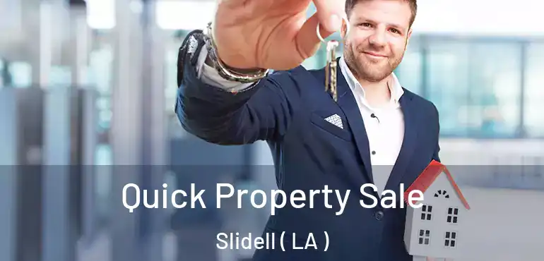  Quick Property Sale Slidell ( LA )