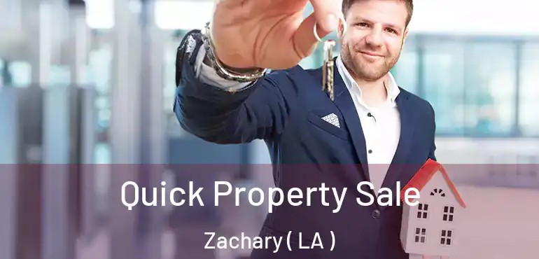  Quick Property Sale Zachary ( LA )