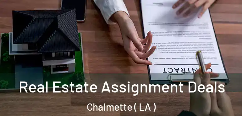  Real Estate Assignment Deals Chalmette ( LA )