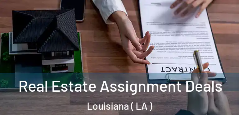  Real Estate Assignment Deals Louisiana ( LA )